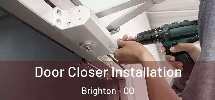 Door Closer Installation Brighton - CO