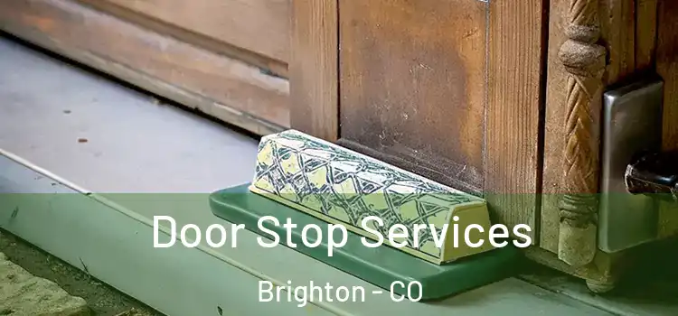 Door Stop Services Brighton - CO