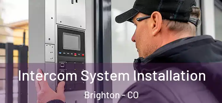 Intercom System Installation Brighton - CO