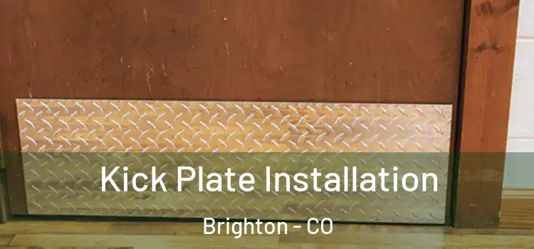Kick Plate Installation Brighton - CO