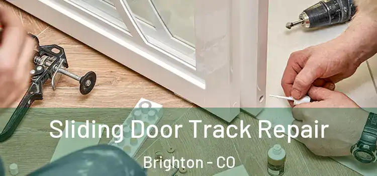Sliding Door Track Repair Brighton - CO